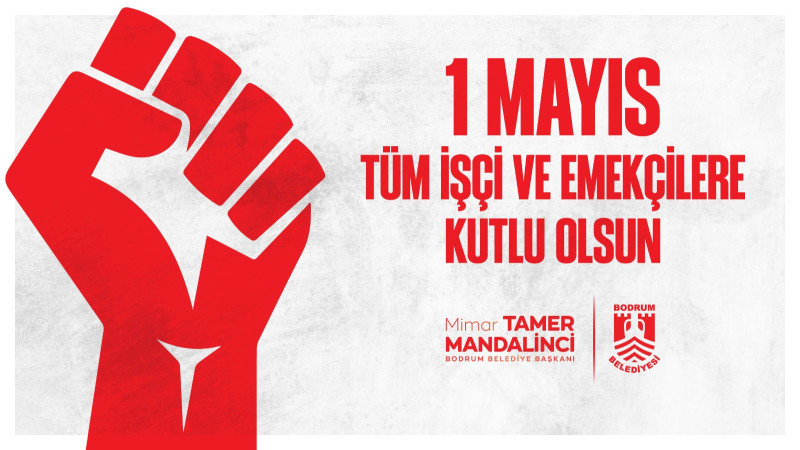 Mandalinci’den 1 Mayıs Emek ve Dayanışma Günü Mesajı