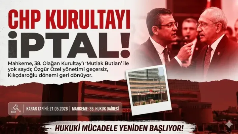 Mahkemeden CHP İçin Flaş Karar: 38. Olağan Kurultayı İptal Edildi