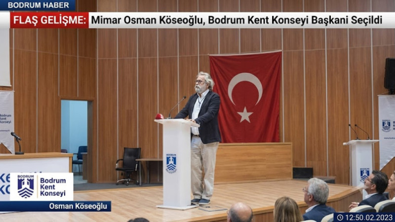 Bodrum Kent Konseyinde Yeni Dönem Mimar Osman Köseoğlu Başkan Seçildi