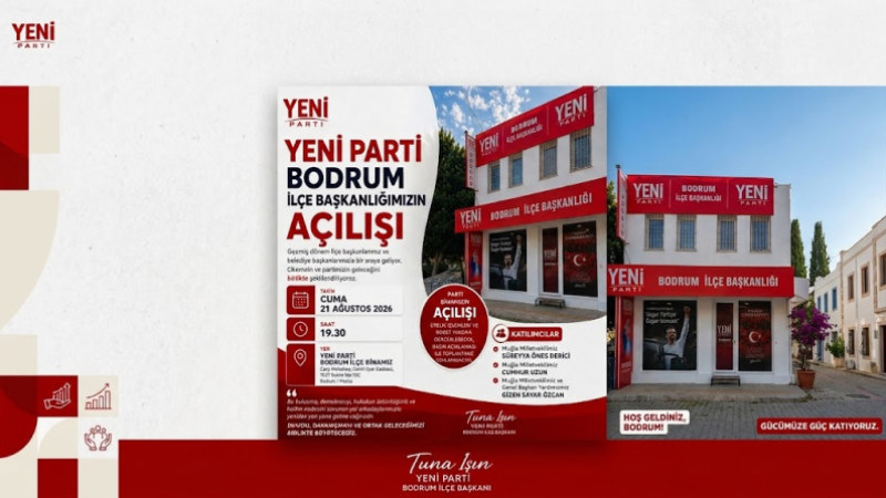 Yeni Parti Bodrum İlçe Binası Cuma Günü Açılıyor